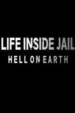 Watch Life Inside Jail: Hell on Earth 1channel