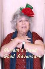 Watch Miriam\'s Dead Good Adventure 1channel