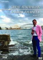 Watch Great Australian Railway Journeys 1channel