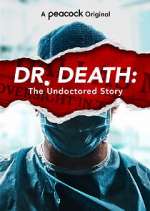 Watch Dr. Death: The Undoctored Story 1channel