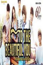 Watch To the Beautiful You 1channel