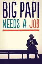 Watch Big Papi Needs a Job 1channel