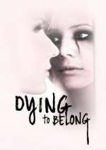 Watch Dying to Belong 1channel