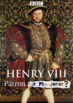 Watch Henry VIII Patron or Plunderer 1channel