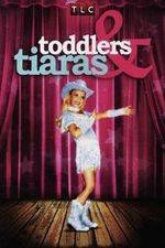 Watch Toddlers and Tiaras 1channel