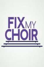 Watch Fix My Choir  1channel