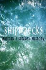 Watch Shipwrecks: Britain's Sunken History 1channel