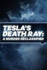 Watch Tesla's Death Ray: A Murder Declassified 1channel