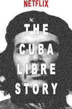 Watch The Cuba Libre Story 1channel