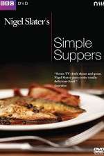 Watch Nigel Slaters Simple Suppers 1channel