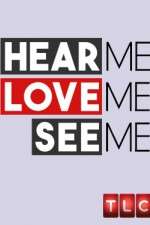 Watch Hear Me, Love Me, See Me 1channel