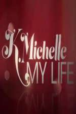 Watch K.Michelle My Life  1channel