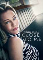 Watch Close to Me 1channel