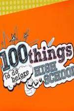 Watch 100 Things to Do Before High School 1channel