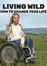 Watch Living Wild: How to Change Your Life 1channel