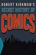 Watch Robert Kirkman's Secret History of Comics 1channel