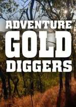Watch Adventure Gold Diggers 1channel
