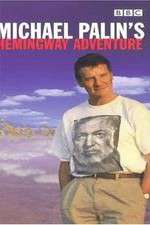 Watch Michael Palin's Hemingway Adventure 1channel
