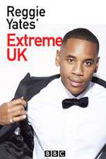 Watch Reggie Yates Extreme UK 1channel