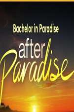 Watch Bachelor in Paradise: After Paradise 1channel