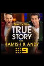 Watch True Story with Hamish & Andy 1channel