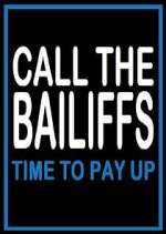 Watch Call the Bailiffs: Time to Pay Up 1channel