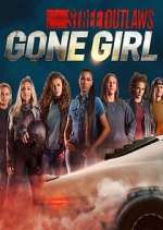 Watch Street Outlaws: Gone Girl 1channel