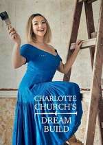 Watch Charlotte Church's Dream Build 1channel