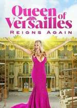 Watch Queen of Versailles Reigns Again 1channel