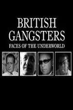 Watch British Gangsters: Faces of the Underworld 1channel