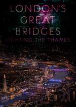 Watch London's Great Bridges: Lighting the Thames 1channel