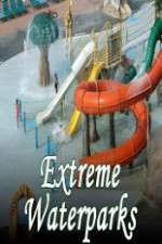 Watch Extreme Waterparks 1channel