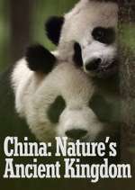 Watch China: Nature's Ancient Kingdom 1channel