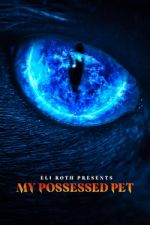 Watch Eli Roth Presents: My Possessed Pet 1channel