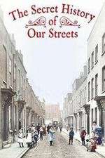 Watch The Secret History of Our Streets 1channel