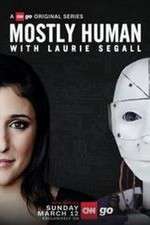 Watch Mostly Human with Laurie Segall 1channel