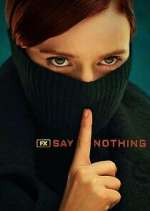 Watch Say Nothing 1channel