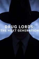 Watch Drug Lords: The Next Generation 1channel
