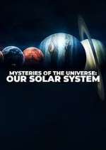 Watch Mysteries of the Universe: Our Solar System 1channel