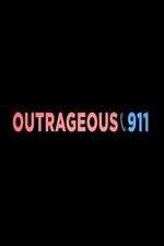 Watch Outrageous 911 1channel