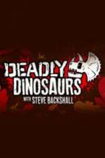 Watch Deadly Dinosaurs with Steve Backshall 1channel
