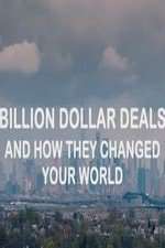 Watch Billion Dollar Deals and How They Changed Your World 1channel