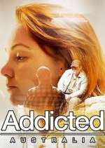 Watch Addicted Australia 1channel