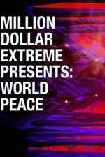 Watch Million Dollar Extreme Presents World Peace 1channel