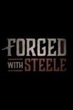 Watch Forged With Steele 1channel