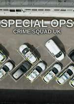 Watch Special Ops: Crime Squad UK 1channel