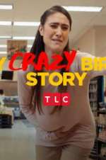 Watch My Crazy Birth Story 1channel