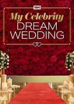 Watch My Celebrity Dream Wedding 1channel