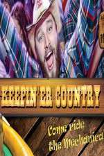 Watch Keepin 'er Country 1channel