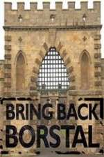 Watch Bring Back Borstal 1channel